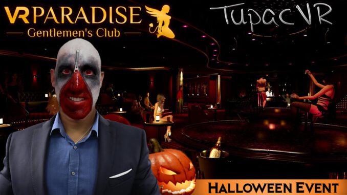 Tupacvr Vr Paradise Ein Ganz Normaler Abend Im Stripclub Aber Dann Passierte Das Halloween Event Vr Legion